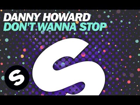 Danny Howard - Don't Wanna Stop