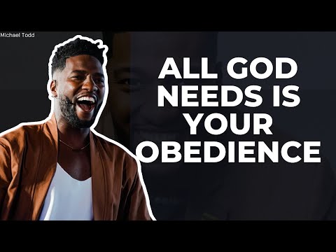 Inspiring To Overcome-All God Needs is Your Obedience-MichaelTodd2023