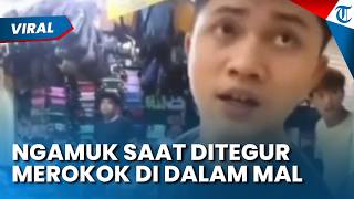 Merokok di Dalam Mal! Pria Ini Malah Ngotot saat Ditegur, Ngaku Punya Toko dan Tak Takut Sekuriti