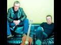 Here it comes again -The Proclaimers