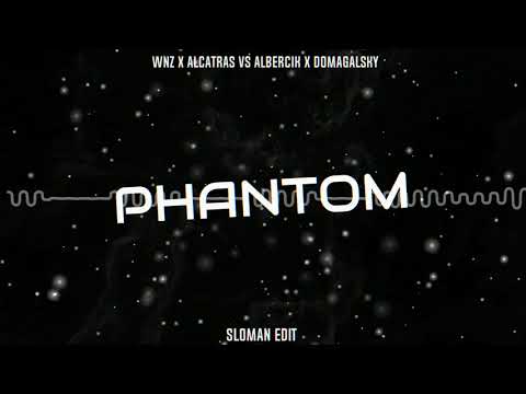 WNZ x Alcatras vs Albercik x Domagalsky - Phantom (SLOMAN Edit)