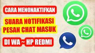 Download lagu cara menonaktifkan suara notifikasi pesan masuk chat wa di hp redmi terbaru 2021 mp3