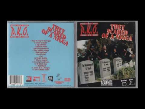 P.K.O. - Out This Mother Fucker (They Scared Of A Nigga) 1992
