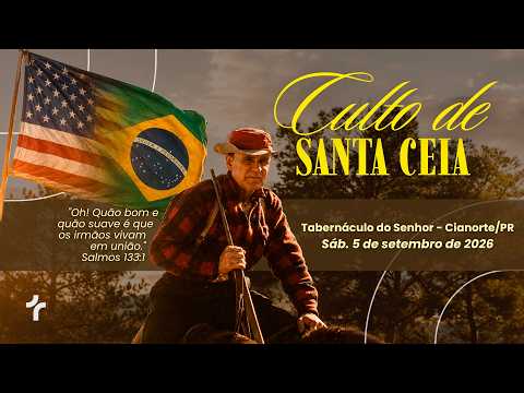 05-09-2026 | Tabernáculo do Senhor Cianorte - Pr - Santa Ceia