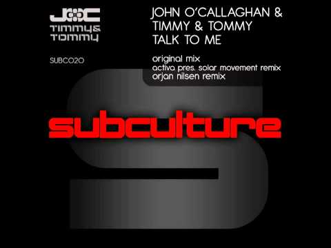 John O'Callaghan and Timmy & Tommy - Talk To Me (Activa pres. Solar Movement Remix)