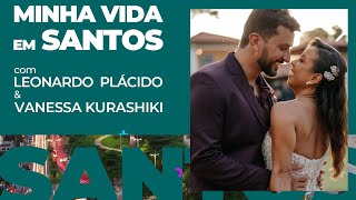 Minha Vida em Santos- Leonardo Plácido e Vanessa Kurashiki