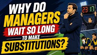 Why Do Managers Wait So Long to Make Substitutions ?