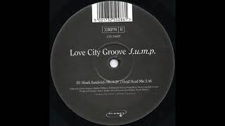 Love City Groove – J.u.m.p. (Dead Head Mix)