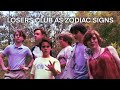 Losers Club as Zodiac Signs (CHAPTER 1)