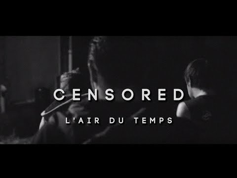 CENSORED - L'air Du Temps (Official Music Video)