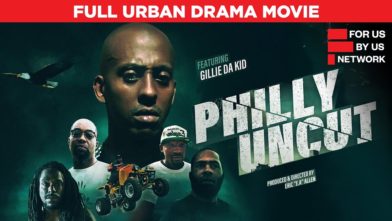 Philly Uncut | Full Urban Drama Movie | Free HD Film | Gillie Da Kid | @ForUsByUsNetwork