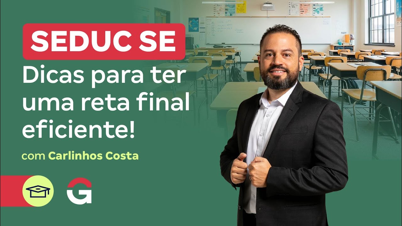 Concurso SEDUC SE | Dicas para ter uma reta final eficiente! com Carlinhos Costa