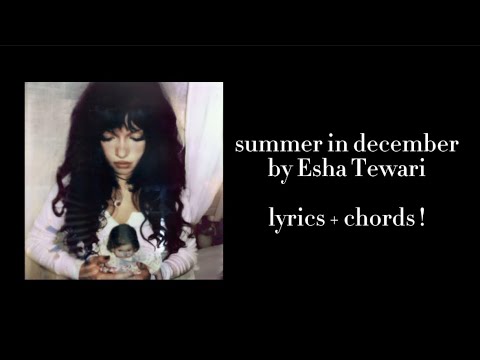 Esha Tewari - summer in december (Lyrics + Chords)