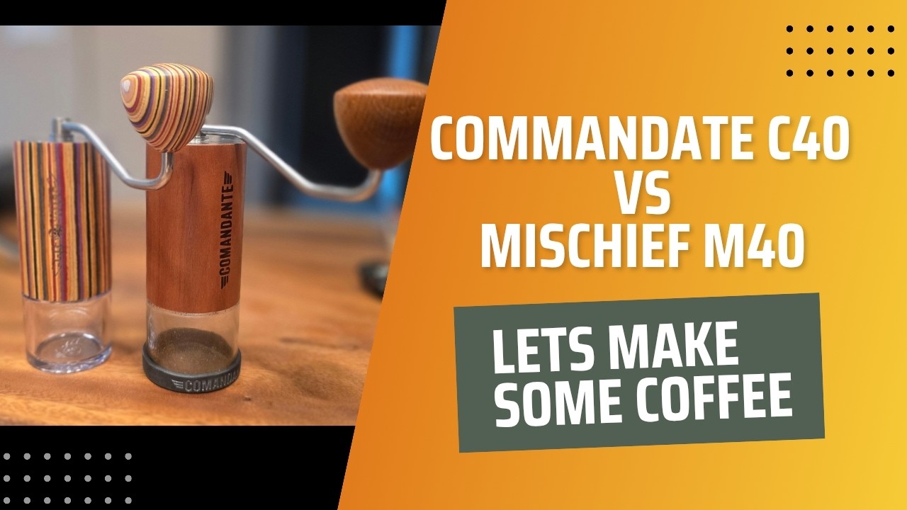 Grinding & Brewing: Comandante C40 vs. Mischief M40 (A Quick Note: This Isn't the Final Verdict)