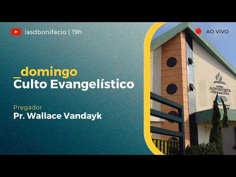 📖CULTO EVANGELÍSTICO - PR. WALLACE VANDAYK (10.05.26)