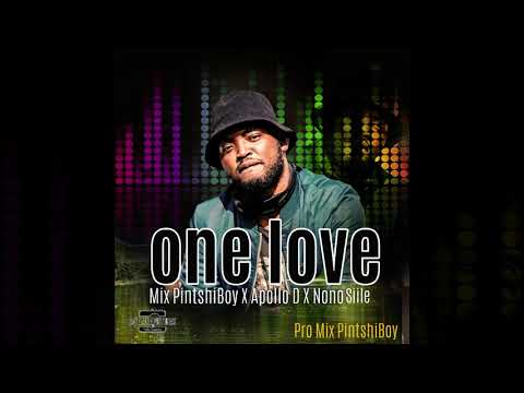 One Love                                         Mix Pintshiboy-One Love X Apollo D X Nono Siile