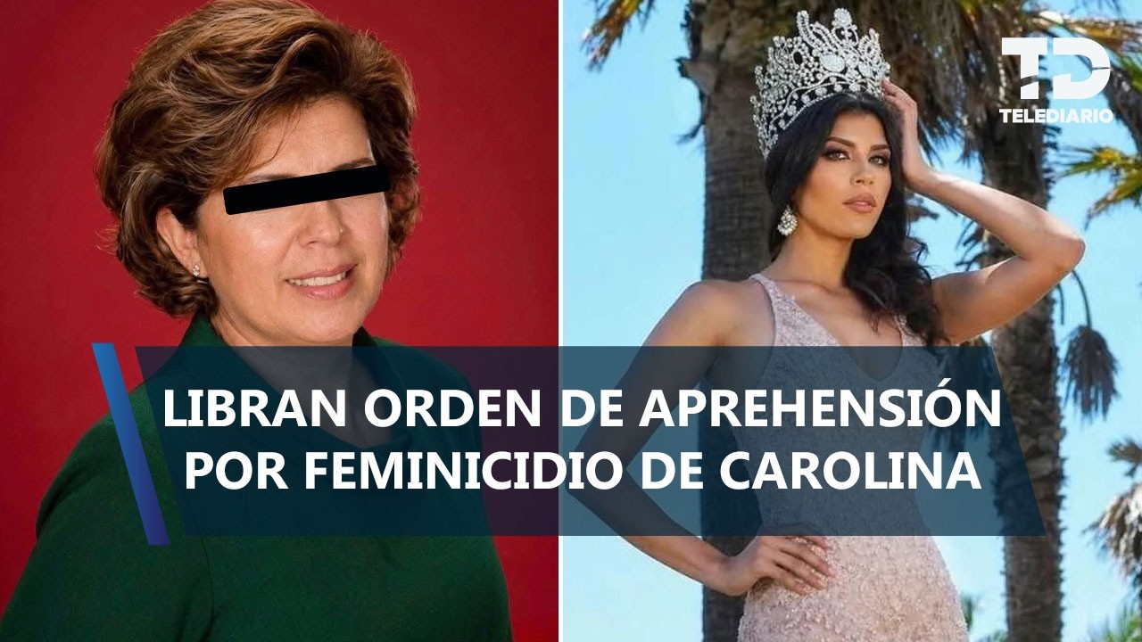 Libran orden de aprehensión contra Erika 'N' por feminicidio de Carolina Flores, exreina de belleza