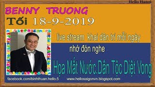 Benny Truong Truc Tiep(Tối Ngày 18-9-2019 Benny Truong Truc Tiep(Tối Ngày 18-9-2019