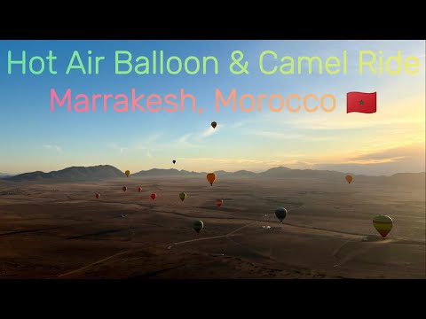 Hot Air Balloon & Camel Ride | Marrakesh, Morocco 🇲🇦 | Travel Video 4K