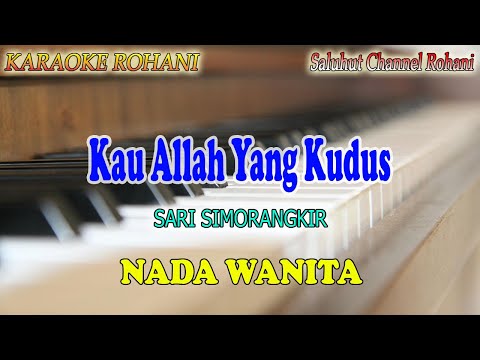 KAU ALLAH YANG KUDUS ll KARAOKE ROHANI ll SARI SIMORANGKIR ll NADA WANITA D=DO