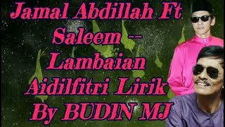 Download lagu Jamal Abdillah Ft Saleem -- Lambaian Aidilfitri Lirik By BUDIN MJ mp3