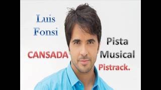 Luis Fonsi  -  Cansada -  karaoke (pista musical)