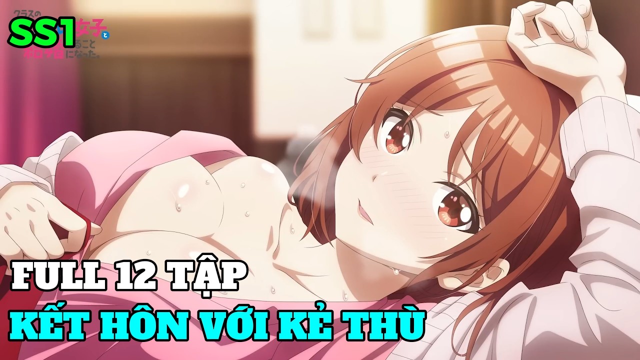Anime 2025 | Kết Hôn Với Đứa Con Gái Mà Tôi Ghét Nhất Lớp | Full 1-12 | Tóm Tắt Anime | Review Anime