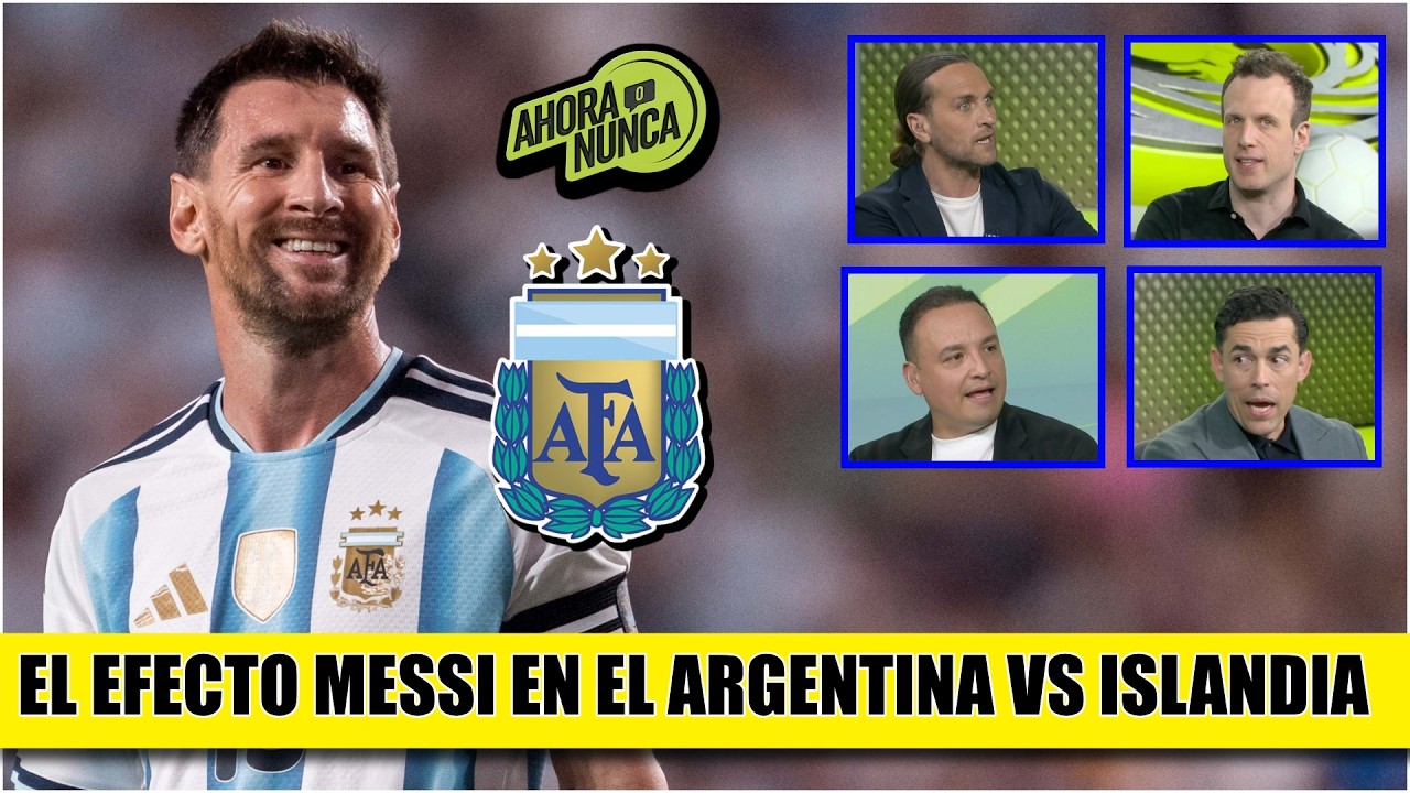 MESSI CAMBIÓ EL RUMBO DE ARGENTINA vs ISLANDIA ¿Está con nivel para ser titular? | Ahora o Nunca