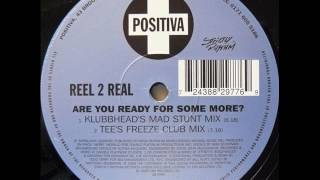 Reel 2 Real ‎– Are You Ready For Some More? (Klubbheads Mad Stunt Mix)