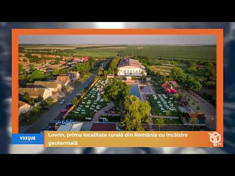 Lovrin, prima localitate rurală din România cu încălzire geotermală - VoxQub