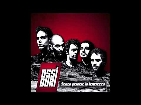 Ossi Duri - Senza Perdere la Tenerezza - 04 Mozzarella Trafelata (feat. Freak Antoni)