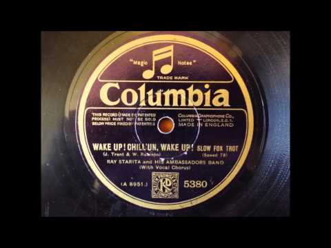 Wake up! Chill'un Wake up! Ray Starita and his Ambassadors Band, 1929