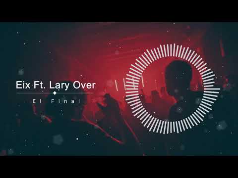 Eix Feat Lary Over - El Final