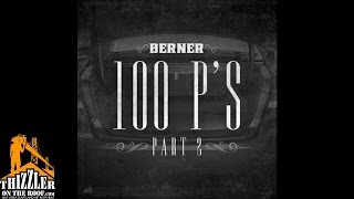 Berner - 100 P's [Part 2] [Thizzler.com]