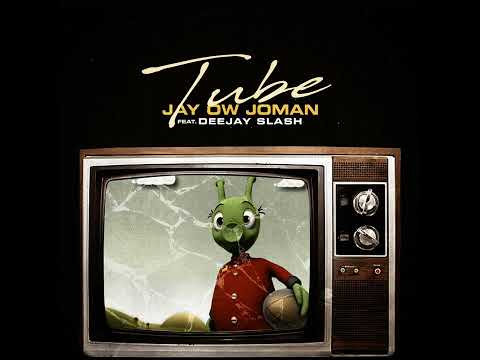 Jay ow joman ft Deejay Slash-Tube