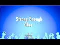 Strong Enough - Cher (Karaoke Version)