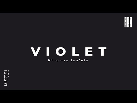 『VIOLET』 - Ninomae Ina'nis
