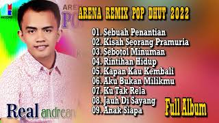 Arena Remix Pop Dhut 2022 Real Andrean Full Album ...
