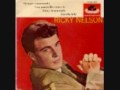 Someday(You'll Want Me To Want You) Ricky Nelson