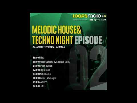Mahir Kanik - Melodic House & Techno Night Episode 002 - Loops Radio