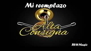 Mi remplazo alta consigna letra