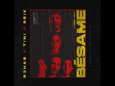 R3HAB x TINI x Reik - Bésame (I Need You) (Audio)