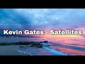 Kevin Gates Satellites Lyrics