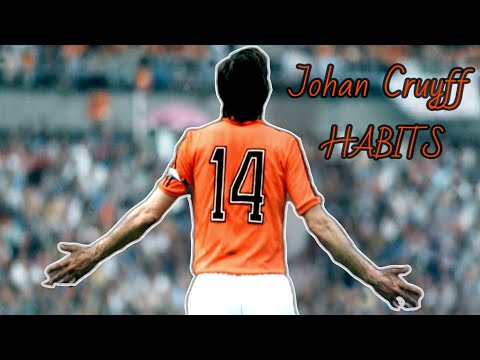 JOHAN CRUYFF - HABITS