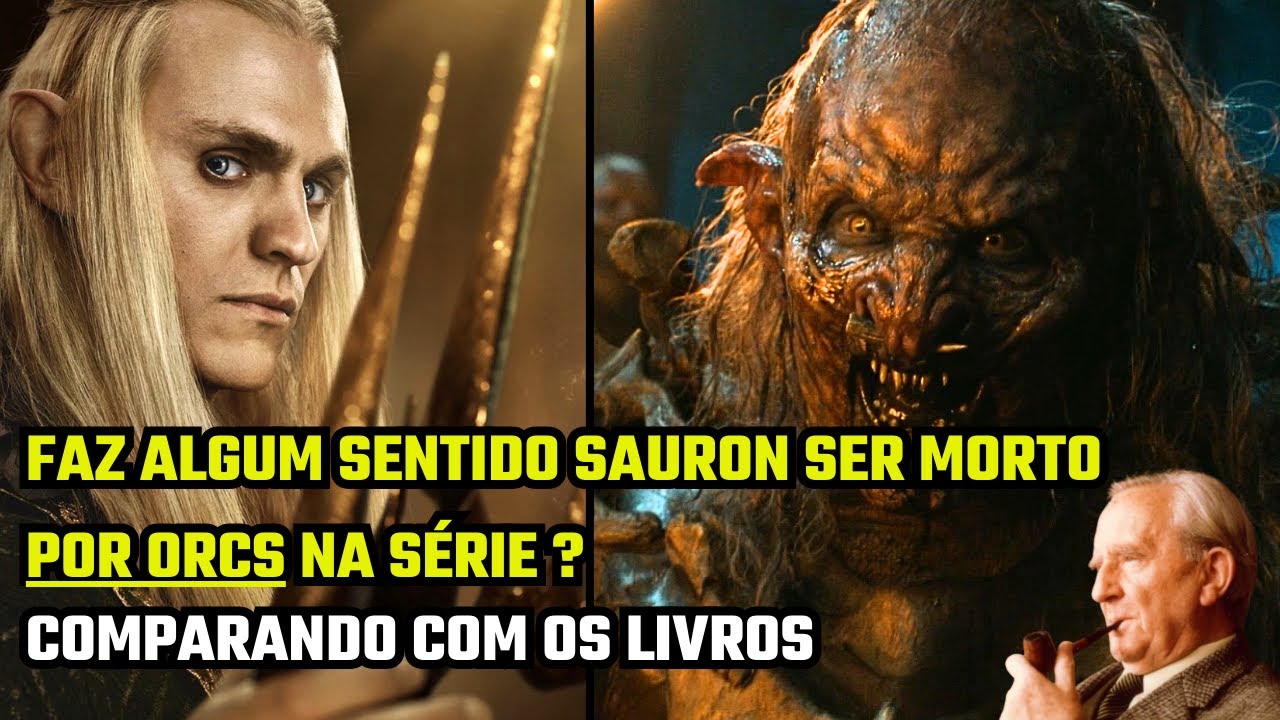 Senhor dos Anéis: Faz algum sentido Sauron ser morto por Orcs na série? Comparando com os livros