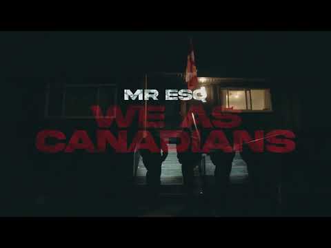 Mr.ESQ We As Canadians (officials music video)