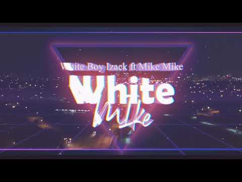 Mike Mike x WhiteBoy Izack - White Mike (official music video) prod.by @HBKBoom shot by @Videoprotv