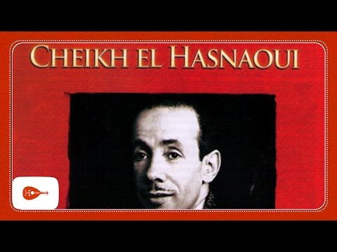 Cheikh El Hasnaoui - Arouah arouah