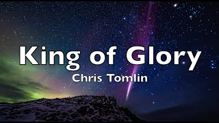 King of Glory (lyrics)  Chris Tomlin