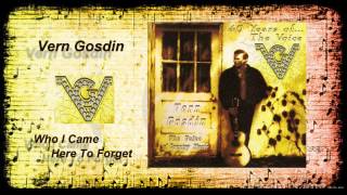Vern Gosdin Who I Came Here to Forget Video